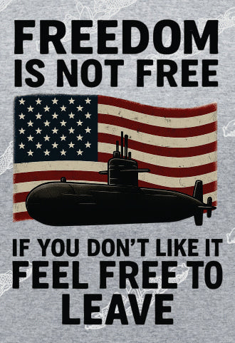 Freedom is Not Free - If You Don't Like it... : Clothing