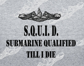 SQUID Submarine Qualified Until I Die TEXT & Dolphins ; Clothing