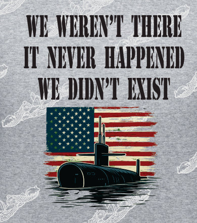 We Weren't There It Never Happened We Didn't Exist Flag & Sub  : Clothng